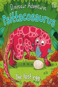 Dinosaur Adventures: Psittacosaurus – The lost egg