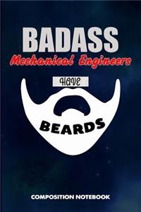 Badass Mechanical Engineers Have Beards