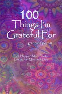 100 Things I'm Grateful for Gratitude Journal