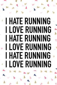 I Love Running I Hate Running