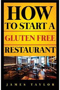 How to Start a Gluten Free Restaurant James