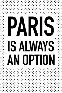 Paris Is Always an Option