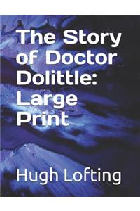 The Story of Doctor Dolittle: Large Print