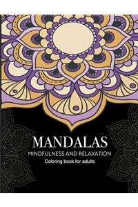 Mandalas Mindfulness and Relaxation Coloring Book for Adults