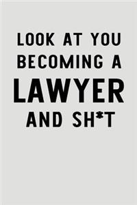 Look At You Becoming A Lawyer And Sh*t