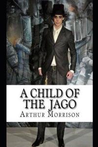 A Child of the Jago (Annotated)