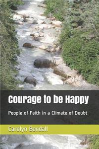 Courage to be Happy
