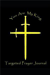 You Are My King Targeted Prayer Journal