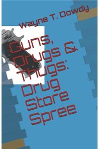 Guns, Drugs & Thugs