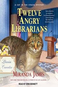 Twelve Angry Librarians Lib/E