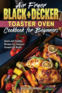 Air Fryer Black+Decker Toaster Oven Cookbook for Beginners