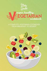 Super Healthy Vegetarian Cookbook