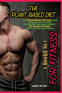 The Plant-Based Diet for Fitness
