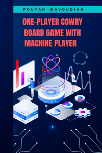 One-Player Cowry Board Game With Machine Player