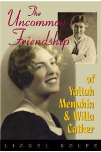 Uncommon Friendship of Yaltah Menuhin & Willa Cather