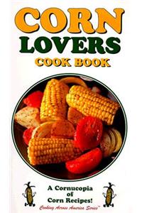 Corn Lovers Cook Book
