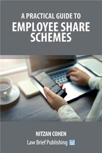 Practical Guide to Employee Share Schemes