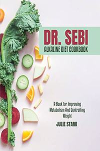 Dr. Sebi Alkaline Diet Cookbook