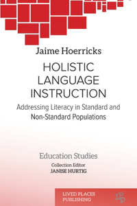 Holistic Language Instruction: Addressing Literacy in Standard and Non-Standard Populations