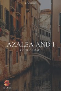 Azalea And I: On The Road