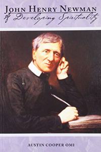 John Henry Newman a Developing Spirituality