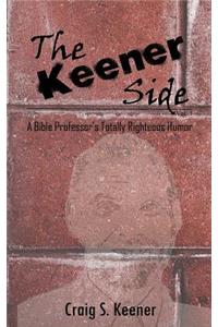 The Keener Side