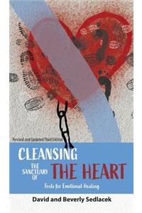 Cleansing the Sanctuary of the Heart: Tools for Emotional Healing