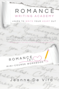 Romance Writing Academy Romance 101 Mini Course Workbook