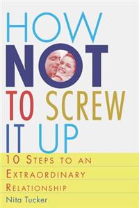 How Not to Screw it Up