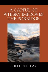 A Capful of Whisky Improves the Porridge