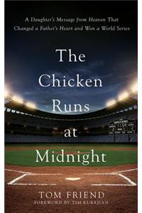 The Chicken Runs at Midnight