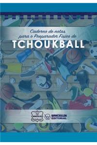 Caderno de notas para o Preparador Físico de Tchoukball