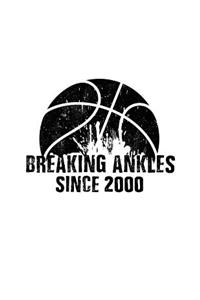 Breaking Ankles Since 2000