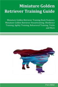 Miniature Golden Retriever Training Guide Miniature Golden Retriever Training Book Features