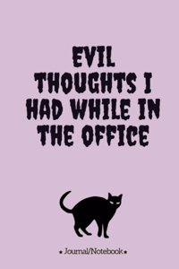 Evil thoughts i had while in the office