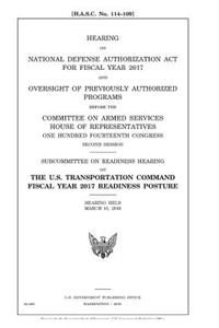 Hearing on National Defense Authorization Act for Fiscal Year 2017 and oversight of previously authorized programs before the Committee on Armed Services, House of Representatives, One Hundred Fourteenth Congress, second session