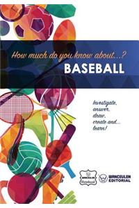 How much do yo know about... Baseball