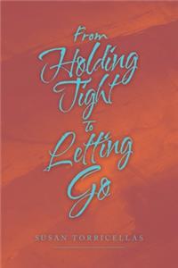 From Holding Tight to Letting Go