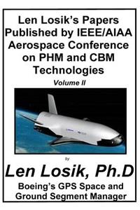 Len Losik's Papers Published by IEEE/AIAA Aerospace Conference on PHM and CBM Technologies Volume II