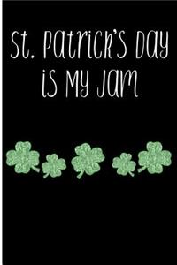 St. Patrick's Day is My Jam