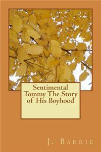 Sentimental Tommy The Story of His Boyhood