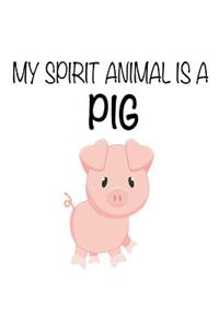 My Spirit Animal Is A Pig