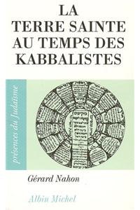 Terre Sainte Au Temps Des Kabbalistes (La)