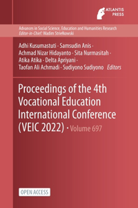 Proceedings of the 4th Vocational Education International Conference (VEIC 2022)