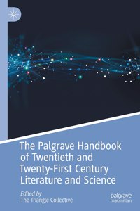 Palgrave Handbook of Twentieth and Twenty-First Century Literature and Science