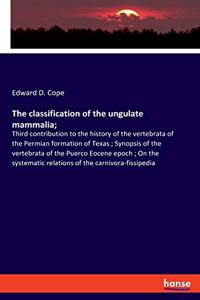 classification of the ungulate mammalia;
