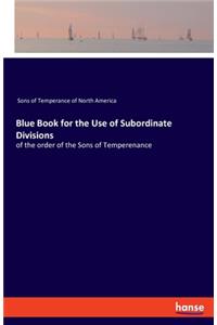 Blue Book for the Use of Subordinate Divisions