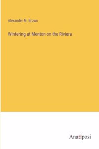 Wintering at Menton on the Riviera
