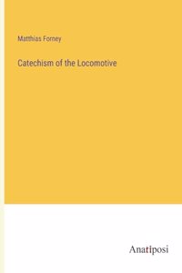 Catechism of the Locomotive