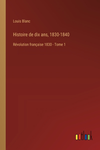 Histoire de dix ans, 1830-1840